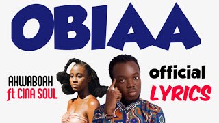 AKWABOAH FT CINA SOUL  Obiaaofficial lyrics [upl. by Asserak]