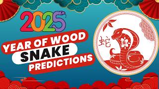 Year Of The Wood Snake 2025 Predictions Wealth Love Career and Health [upl. by Eulalee]