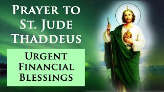 Miracle Prayer to St Jude Thaddeus for Swift Financial Blessings [upl. by Halvaard445]