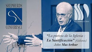 La pureza de la Iglesia La Santificación 12 John MacArthur [upl. by Daniala]