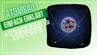 Atombau  Der Atomkern amp Isotope [upl. by Oemor298]