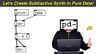 Subtractive Synth Pure Data Tutorial 3 [upl. by Kcirddor]