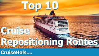 Top 10 Cruise Repositioning Routes  CruiseHols Guide to Repositioning Cruises [upl. by Berk]