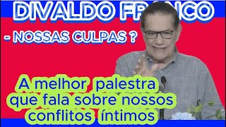 🔴🔴 DIVALDO FRANCO NOSSAS CULPAS  espiritismo TE INSCREVA NO CANAL [upl. by Caylor]