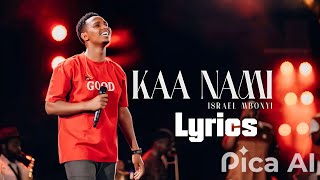 ISRAEL MBONYI  KAA NAMI  LYRICS israelmbonyi kaanami swahiliworship [upl. by Illoh850]