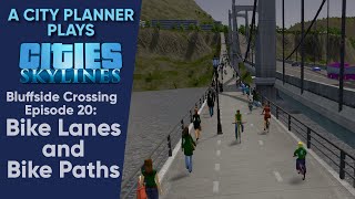 A City Planner Plays Cities Skylines Ep 20  Bike Lanes and Bike Paths Real Time Build [upl. by Notsej830]