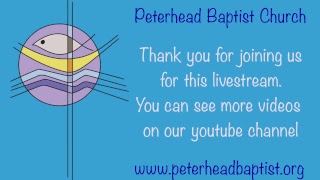 Peterhead Baptist Church Live Stream [upl. by Chapin]