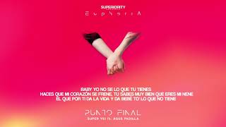 Super Yei x Agus Padilla  Punto Final Official Lyric Video EUPHORIA [upl. by Rima]