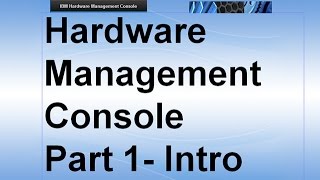 Hardware Management Console v8 Classic Part1 Intro [upl. by Clorinde]