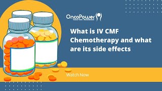 What is IV CMF Chemotherapy and what are its side effects  OncoPower [upl. by Nnylirej]