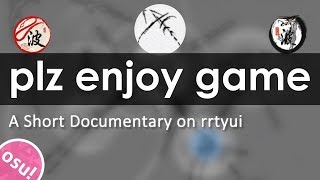 PLZ ENJOY GAME  A Short Documentary on rrtyui [upl. by Rednasela]