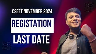 CSEET November 2024 Registration process  CSEET November 2024 Registration last date [upl. by Ardnuhsal]