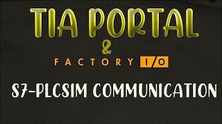 Factory IO amp Tia PortaL  Part 1  S7PLCSIM Communication [upl. by Ivers]