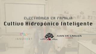 Cultivo Hidropónico Inteligente con Arduino  Robótica En Familia Juan de Lanuza [upl. by Yvonner]