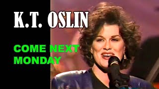 KT OSLIN  Come Next Monday [upl. by Lune175]