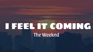 I Feel It Coming  The Weeknd Lyrics Fifth Harmony Avicii [upl. by Neira]