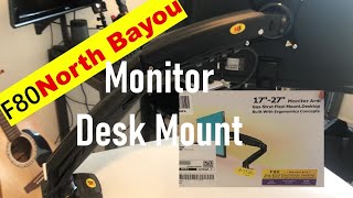 F80 North Bayou Monitor Desk Mount  Unboxing Assemble and Review [upl. by Boelter]