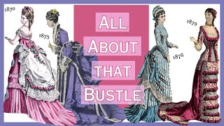 All About Bustles A Deep Dive into 1870s Fashions [upl. by Atineb400]