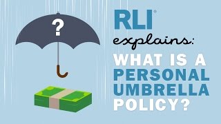 RLI Explains What is a Personal Umbrella Policy [upl. by Wrdna503]