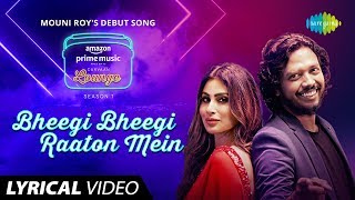 Bheegi Bheegi Raaton Mein  Lyrical Video  Carvaan Lounge  Mouni Roy  Nakash Aziz  Jam8 [upl. by Demmy]