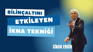 Bilinçaltını Etkileyen İkna Tekniği I Sinan Ergin [upl. by Naggem292]