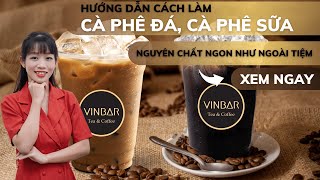 Livestream 19 VINBAR  Tặng Công Thức Làm Cà Phê Đá Cà Phê Sữa Cà Phê Socola Chuẩn Vị [upl. by Ardnajela]