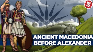 Ancient Macedonia before Alexander the Great and Philip II [upl. by Sproul502]