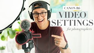 Canon R6 Video Settings Guide for Photographers [upl. by Anertak]