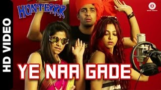 Ye Naa Gade Official Video  Hunterrr  Gulshan Devaiah Radhika Apte amp Sai Tamhankar [upl. by Notnert]