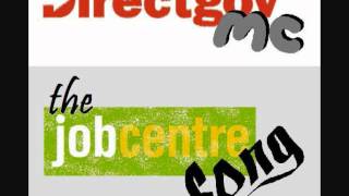 Direct Gov MC  The Job Centre Song [upl. by Columbyne]