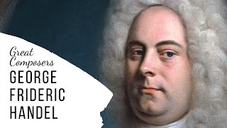 Great Composers  George Frideric Handel  Full Documentary [upl. by Belamy]