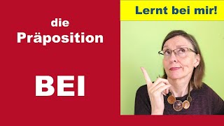 Die Präposition BEI  vielfach einsetzbar und doch einfach [upl. by Merari]