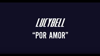 Lucybell  Por Amor Lyric Video [upl. by Nalyorf676]