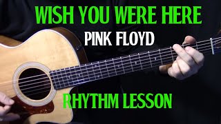 rhythm  how to play quotWish You Were Herequot on guitar by Pink Floyd  acoustic guitar lesson tutorial [upl. by Heyer]