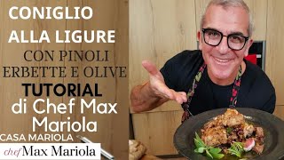 CONIGLIO ALLA LIGURE TUTORIAL la video ricetta di Chef Max Mariola [upl. by Godart870]