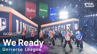 Universe League 유니버스리그  We Ready 인기가요 inkigayo 20241117 [upl. by Kawai]