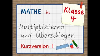 Erklärvideo Mathe 4 schriftliche Multiplikation mit Überschlag [upl. by Somerset]