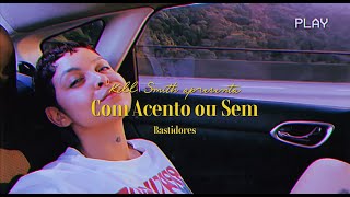 Com Acento ou Sem  Kell Smith Bastidores [upl. by Enirehs]