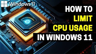 How to Limit CPU Usage in Windows 11 [upl. by Nodnol]