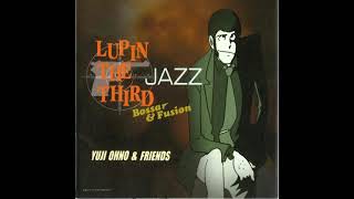 Yuji Ohno amp Friends  Lupin The Third Jazz  Bossa amp Fusion [upl. by Westberg688]