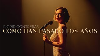 Ingrid Contreras  quotCómo Han Pasado Los Añosquot Video Oficial [upl. by Keil]