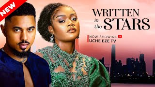 WRITTEN IN THE STARS  Ben Touitou Chinenye Ulaegbu Sonita Fred  LATEST 2025 NIGERIA MOVIE [upl. by Anwaf424]