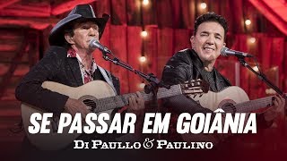 Di Paullo e Paulino  Di Paullo amp Paulino  Se Passar em Goiânia quotDVD Nós e Elasquot [upl. by Xenos]