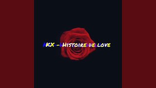 KX  Histoire de love [upl. by Fennell]