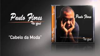 Paulo Flores  Cabelos Da Moda Official Audio 2002 [upl. by Bremser]