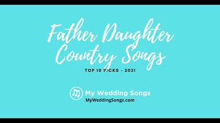 Father Daughter Country Songs Top 10 Picks [upl. by Cohberg581]