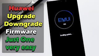 How to Upgrade and Downgrade Huawei Firmware Just One Time is Very Easy [upl. by Cinnamon239]