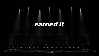 Earned It slowed  reverb [upl. by Nimajneb]