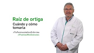 Raíz de Ortiga cuándo y cómo tomarla  Tu Farmacéutico Informa PlantasMedicinales [upl. by Aerdnac]