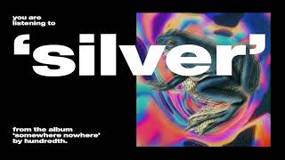 Hundredth  Silver Official Audio [upl. by Mill226]